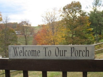 WOOD SIGN - Welcome to Our Porch - Home Decor Outdoor Outside House Wall Hanging Customize Color Rustic Primitive Country