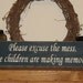 Please Excuse the Mess The Children are Making Memories -WOOD SIGN- Home Decor Mothers Day Parent Gift