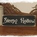 Sleepy Hollow -WOOD SIGN- Hand Painted Fall Season Halloween Country Primitive Spooky Home Decor Gift
