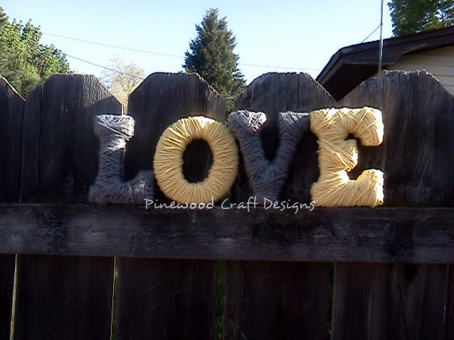 letter that spell "LOVE"  colored yarn...great for anyone and can change colors for your home decor