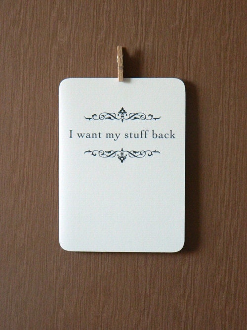 Snarky Breakup Card - I want my stuff back
