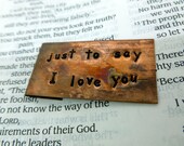 Hand Stamped and Antiqued Copper Bookmark- Just To Say I Love You