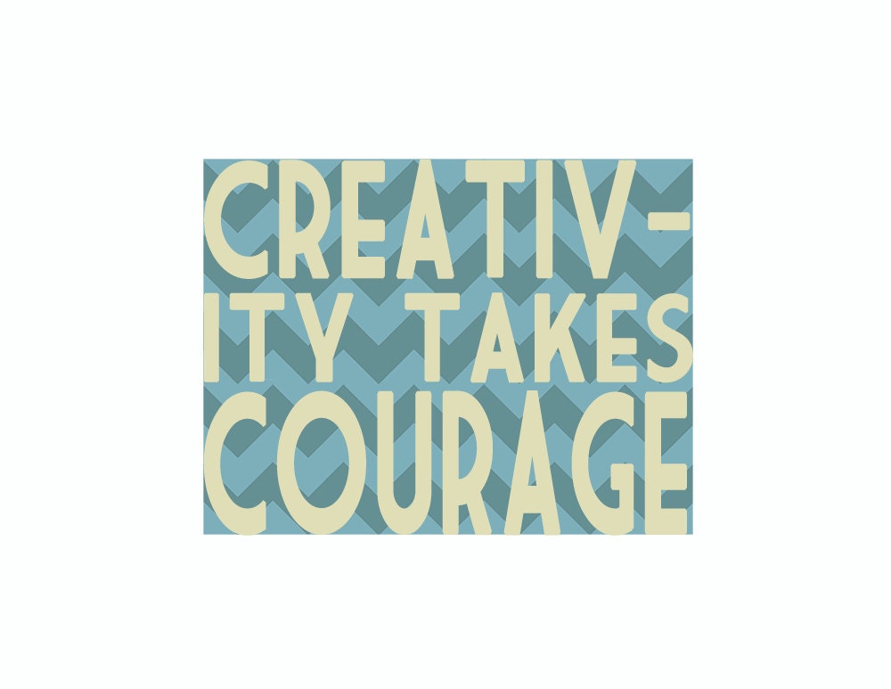 CREATIVITY TAKES COURAGE Chevron Art Print - Turquoise, Aqua and Tan