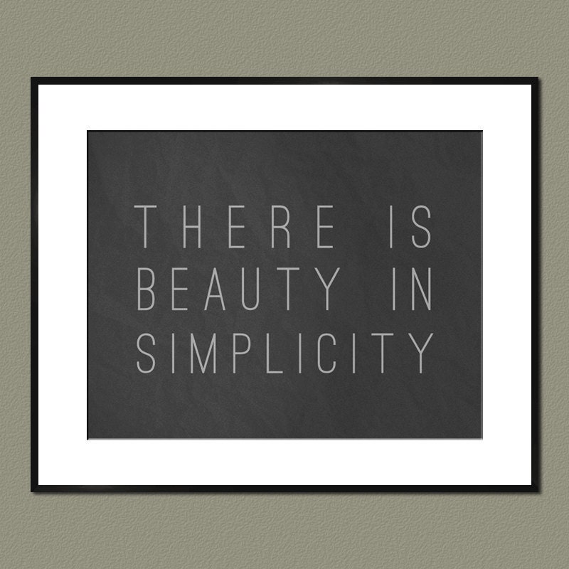 There is Beauty in Simplicity 8x10 Art Print - Charcoal Gray Simple Typography Art Print