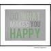 Do What Makes You Happy -  Grey and Green Word Art Print