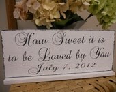 Wedding Signs, Candy Bar, Dessert Table, Sweet heart table..Distressed Wedding Day Sign..How Sweet it is to be Loved by You.:)