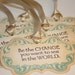 Be the Change you Want to see in the World Vintage Inspired Tags - Set of 5