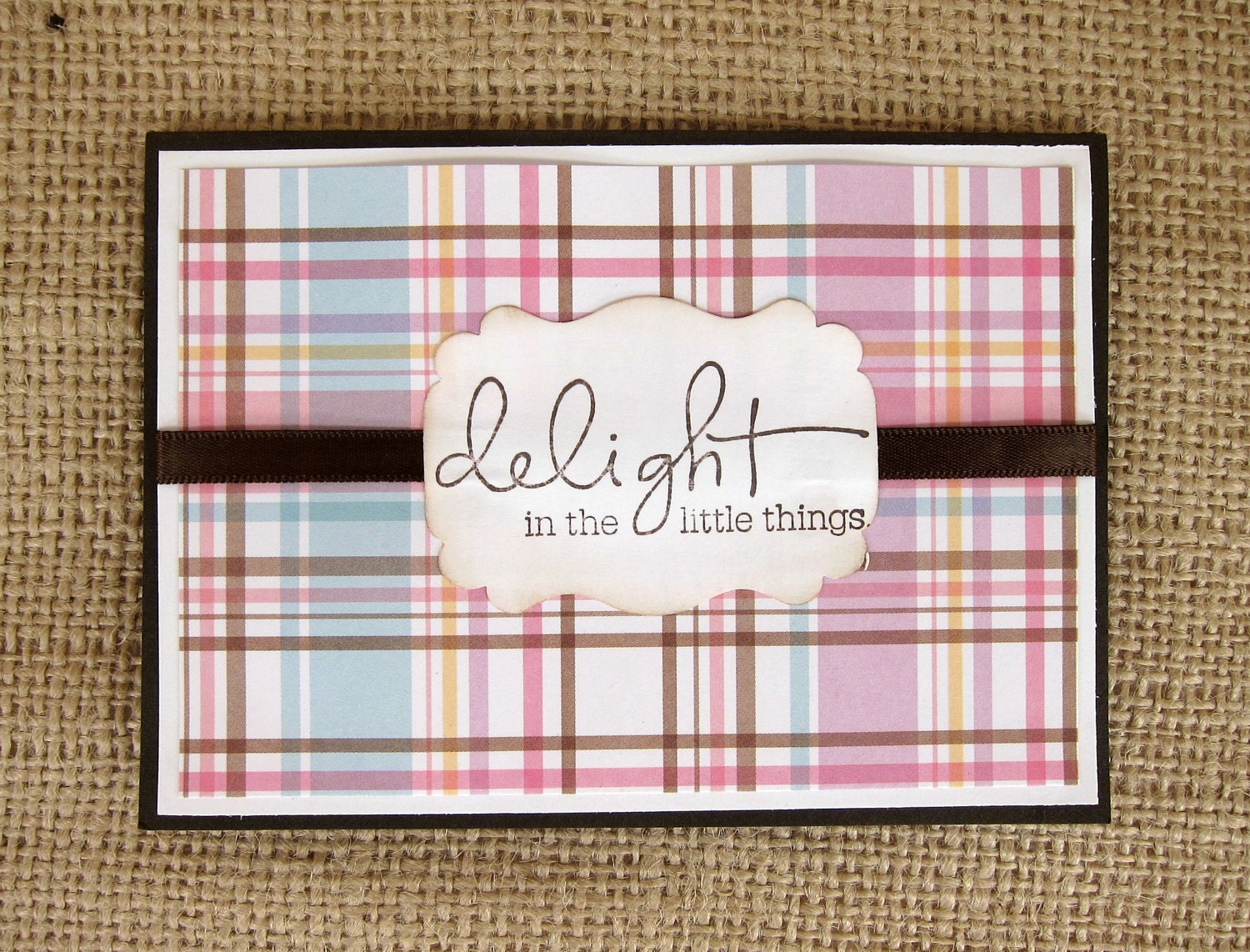 Plaid Quote Card Handmade - Delight in the little things - Chocolate Brown Notecard