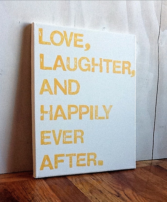 11X14 Canvas Sign - Love, Laughter, And Happily Ever After, Decoration, Gift, White and Yellow, Typography Word Art