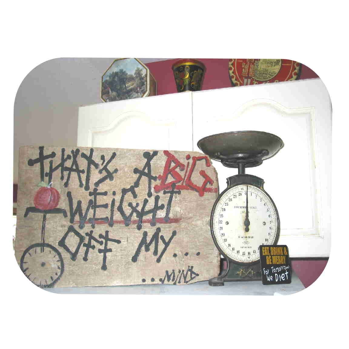 Rustic sign, fitness"Weight off my mind", 12" by 21", kitchen, bathroom scales,