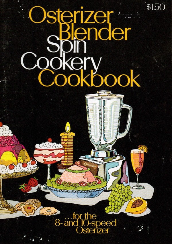 Vintage Cookbook 1970s OSTERIZER Blender Spin Cookery Recipe Book Appliance Manual