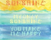 You Are My Sunshine Watercolor Print