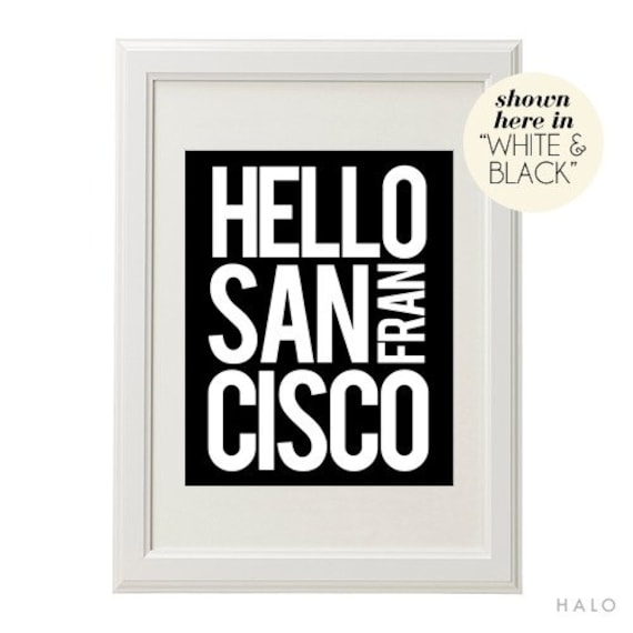 HELLO SAN FRANCISCO (in White on Black) Beautiful 8x10 on A4 Poster Print