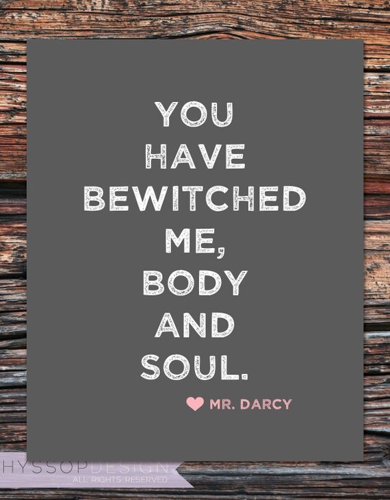 You have bewitched me, body and soul. (Mr. Darcy, Pride & Prejudice) - Typography Printable/Digital Art Print