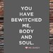 You have bewitched me, body and soul. (Mr. Darcy, Pride & Prejudice) - Typography Printable/Digital Art Print