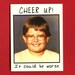 CHEER Up, It COULD Be WORSE - Awkward School Photo - Funny Cheer Up Greeting Card