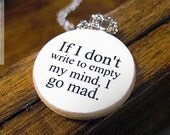 Lord Byron "If I Don't Write to Empty My Mind I Go Mad" Literary Writer Quote Writing Necklace - Writing Jewelry