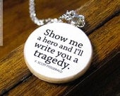 F. Scott Fitzgerald "Show me a hero and I'll write you a tragedy" Literary Quote Necklace - Literature Jewelry