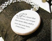 Inspirational Charles Dickens Kindness Quote Necklace "Have a heart that never hardens, and a temper that never tires" Inspiration Jewelry