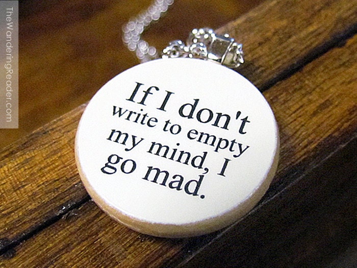 Lord Byron "If I Don't Write to Empty My Mind I Go Mad" Literary Writer Quote Writing Necklace - Writing Jewelry