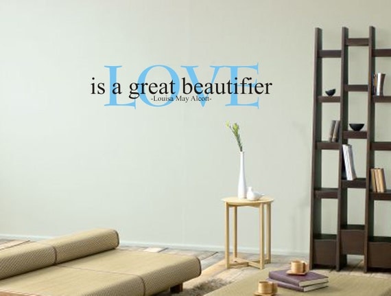LOVE is a great beautifier - Louisa May Alscott   Vinyl Decal silhouette