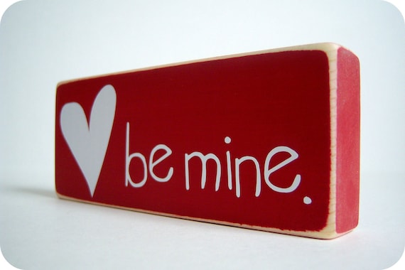 Be Mine. Great Valentine's Decor.