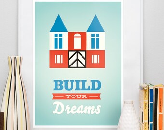 Nursery art print, baby room decor, kids room print, nursery quote, motivational, optimistic -  Build your Dreams A3