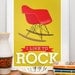 Eames Nursery art Typography print  chair art  happy poster  - I like to rock -  Yellow