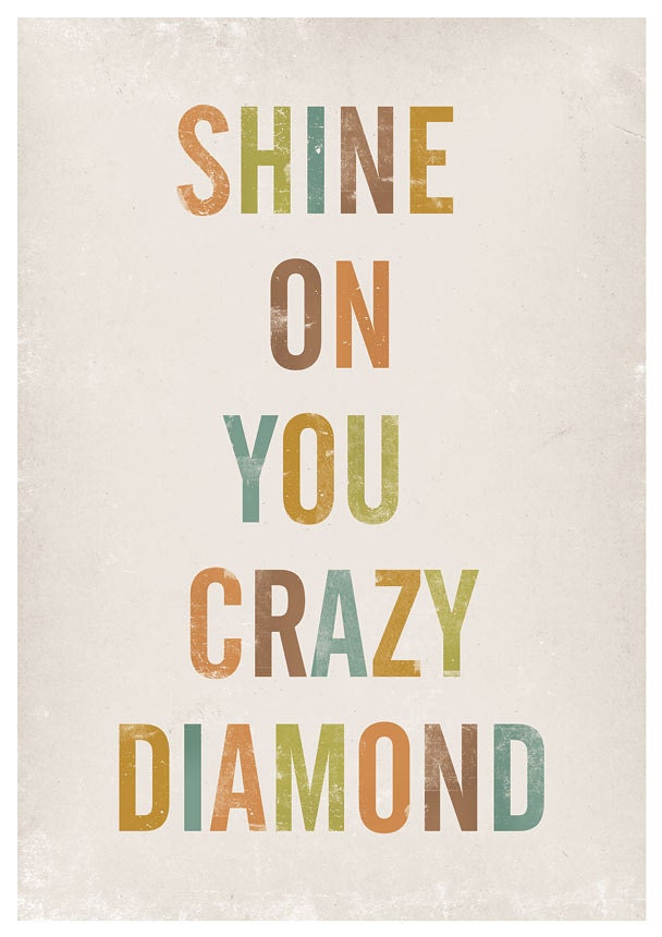 Quote poster print, lyrics art, Typographic poster, Letters, Shabby chic wall decor, Inspirational quote, Shine on you crazy diamon A3