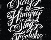 Stay Hungry / Stay Foolish, Words of Wisdom - 11" x 14" Handlettered, Handprinted, Handpulled Silkscreen Art Print