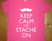 Mustache Shirt - Keep Calm and Stache On - 7 Colors Available - Kids T shirt Sizes 2T, 4T, 6, 8, 10, 12 - Gift Friendly