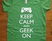 Geek Shirt - Video Games - Kids Shirt - Keep Calm and Geek On - 7 Colors Available - Kids Tshirt Sizes 2T, 4T, 6, 8, 10, 12 - Gift Friendly