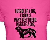 Womens Shirt - Outside of a Dog a Book is Man's Best Friend - Groucho Marx Quote - 4 Colors Available - Womens Cotton Shirt - S, M, L, XL
