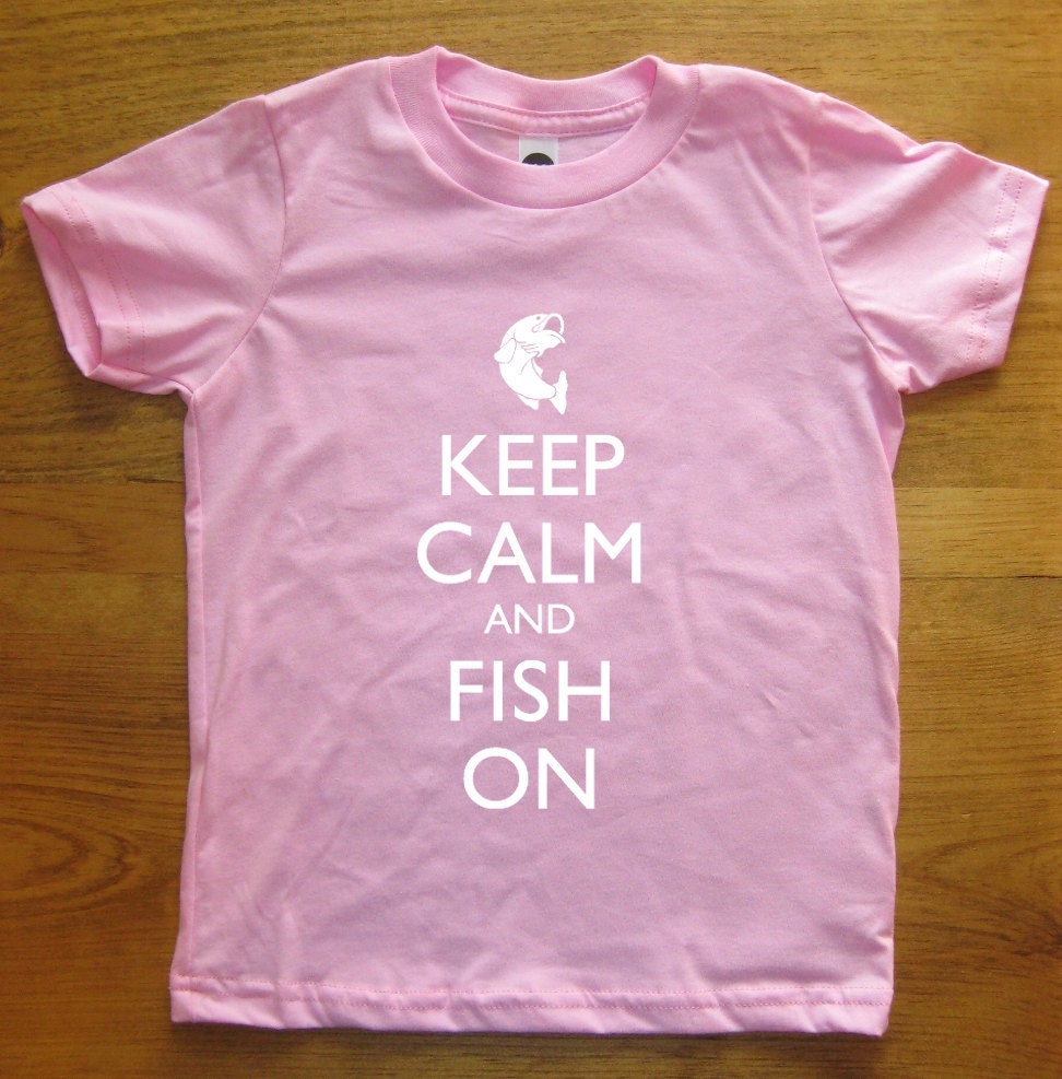 Fishing Kids T Shirt - Keep Calm and Fish On - 7 Colors Available - Keep Calm and Carry On - Sizes 2T, 4T, 6, 8, 10, 12 - Gift Friendly