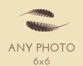 Any Square Photograph as 6x6 Print