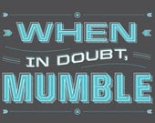 When In Doubt, Mumble