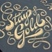 Stay Gold Screen Print 11x14
