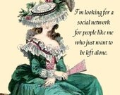 I'm Looking For A Social Network For People Like Me Who Just Want To Be Left Alone - Funny Marie Antoinette Era Postcards