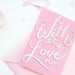 Pink Valentine's Card: Hand-Lettered With Lots of Love