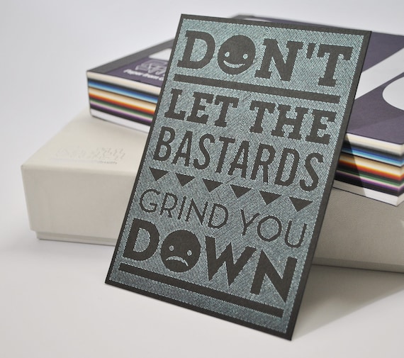 Don't Let Them Grind You Down - Pen drawn art card