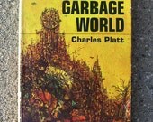 Garbage World - by Charles Platt - Classic Sci Fi - Vintage 1967 Edition - Space Novel