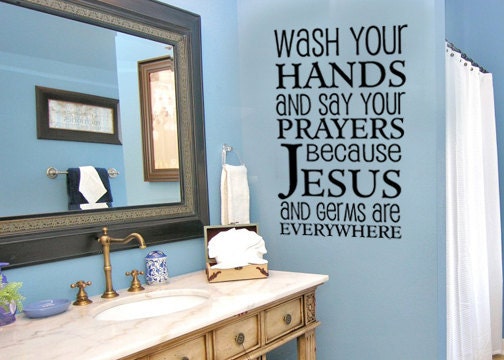 Wash your hands and say your prayers vinyl wall decal