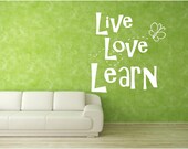 Vinyl Wall Art - Live Love Learn..... - 16h x 16w....life home wall decal