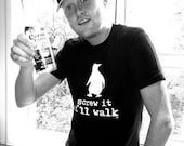 Screw It I'll Walk T-shirt by NIFTshirts