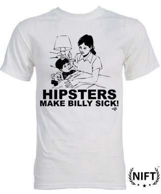 Hipsters Make Billy Sick T-shirt