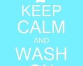 Keep Calm and Wash On Laundry Room Art Digital PRINTABLE 8x10 JPEG File Multiple Colors Available