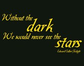 Twilight Quote - Without the dark we would never see the stars Vinyl Wall Art Decal