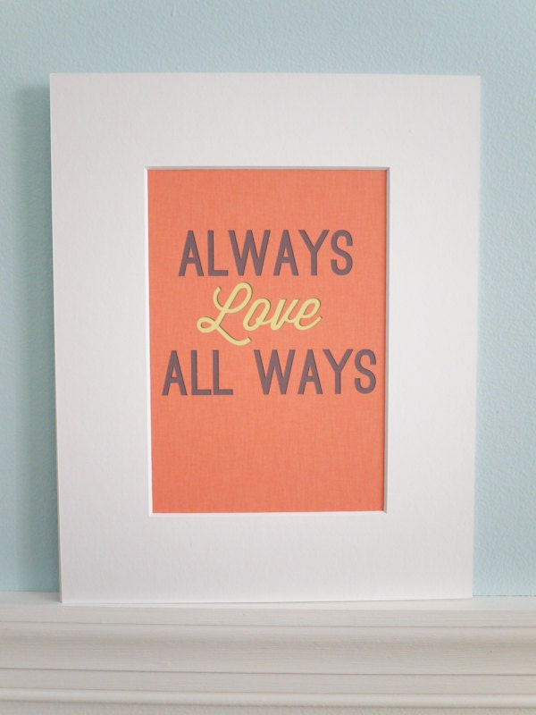 Always Love All Ways 5x7 print