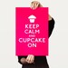 Keep Calm And Cupcake On (Cupcake) 5 x 7 Print Buy 2 Get 1 FREE