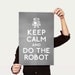 Keep Calm and Do The Robot  8 x 10 Print Buy 2 Get 1 FREE